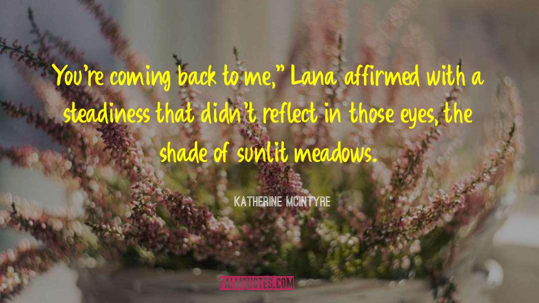 Your Eyes Reflect The Beauty quotes by Katherine McIntyre