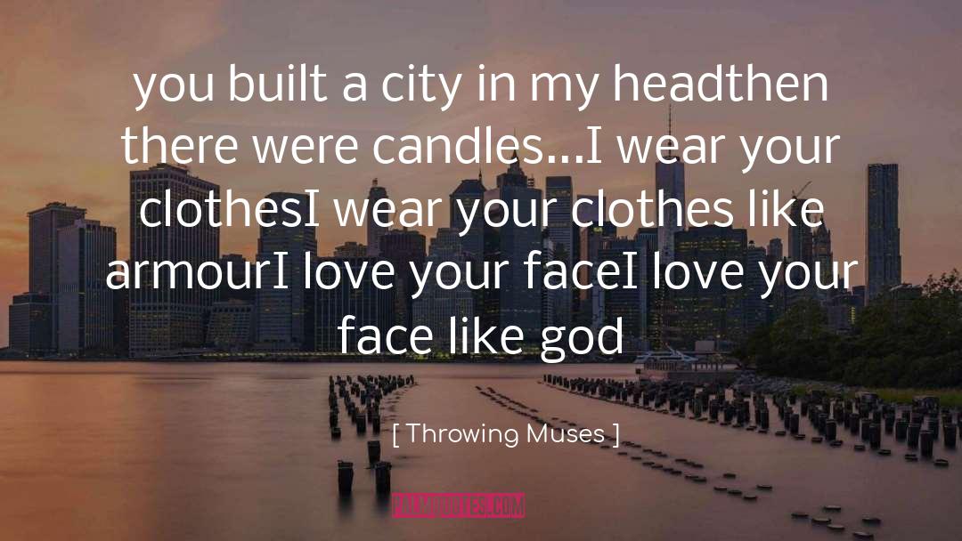 Your Face quotes by Throwing Muses