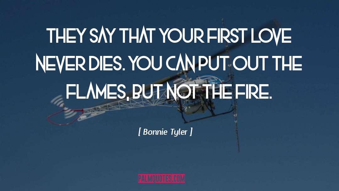 Your First Love Never Dies quotes by Bonnie Tyler