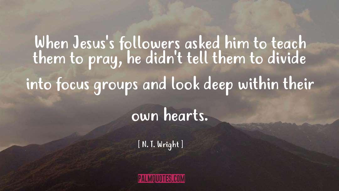 Your Followers quotes by N. T. Wright