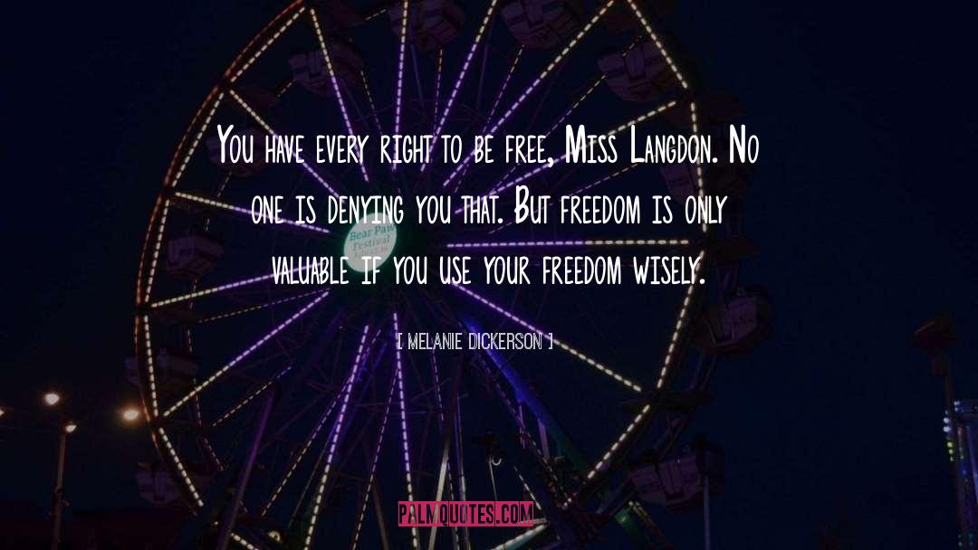 Your Freedom quotes by Melanie Dickerson