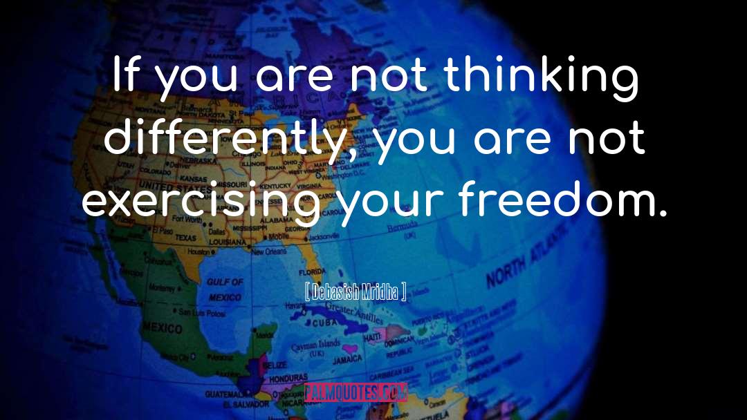 Your Freedom quotes by Debasish Mridha