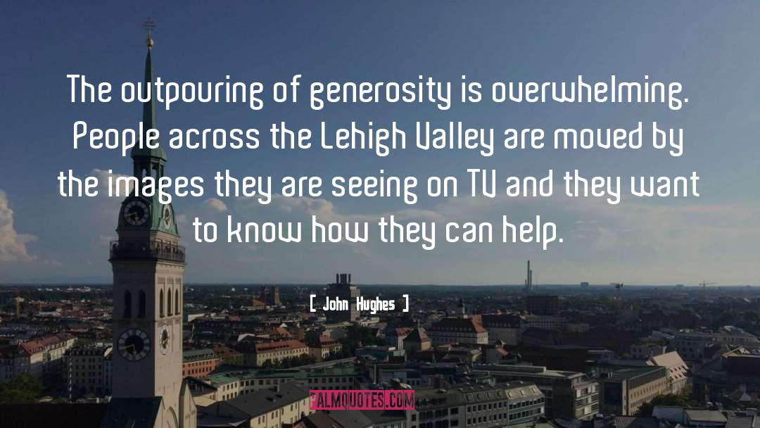 Your Generosity quotes by John Hughes