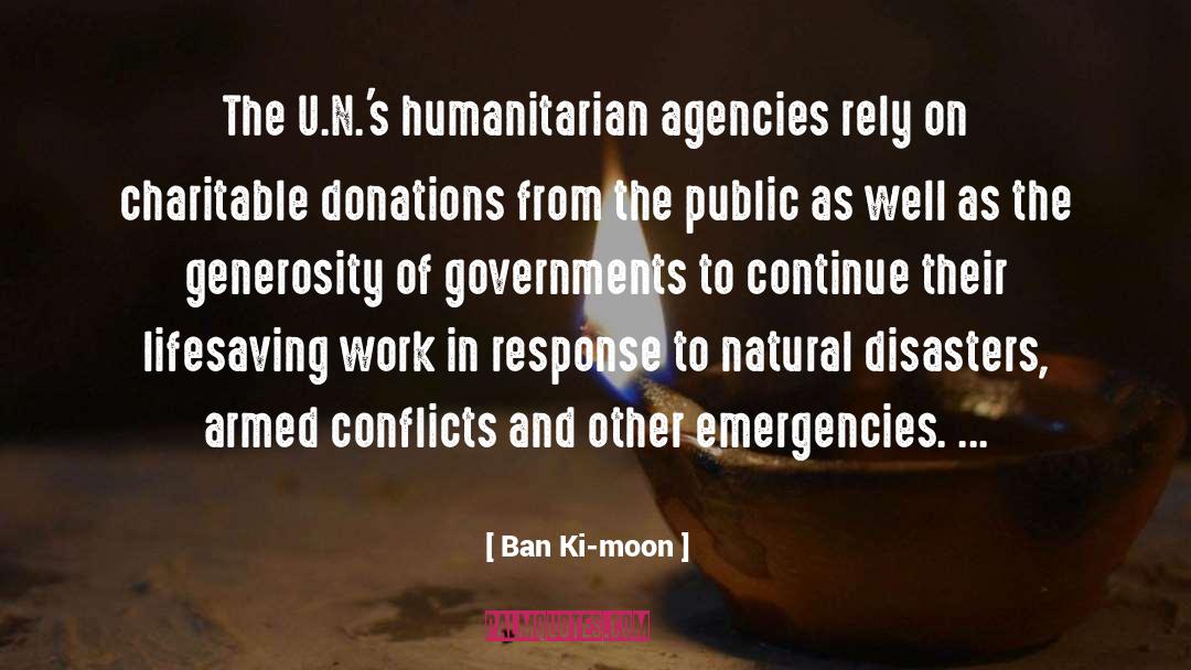 Your Generosity quotes by Ban Ki-moon