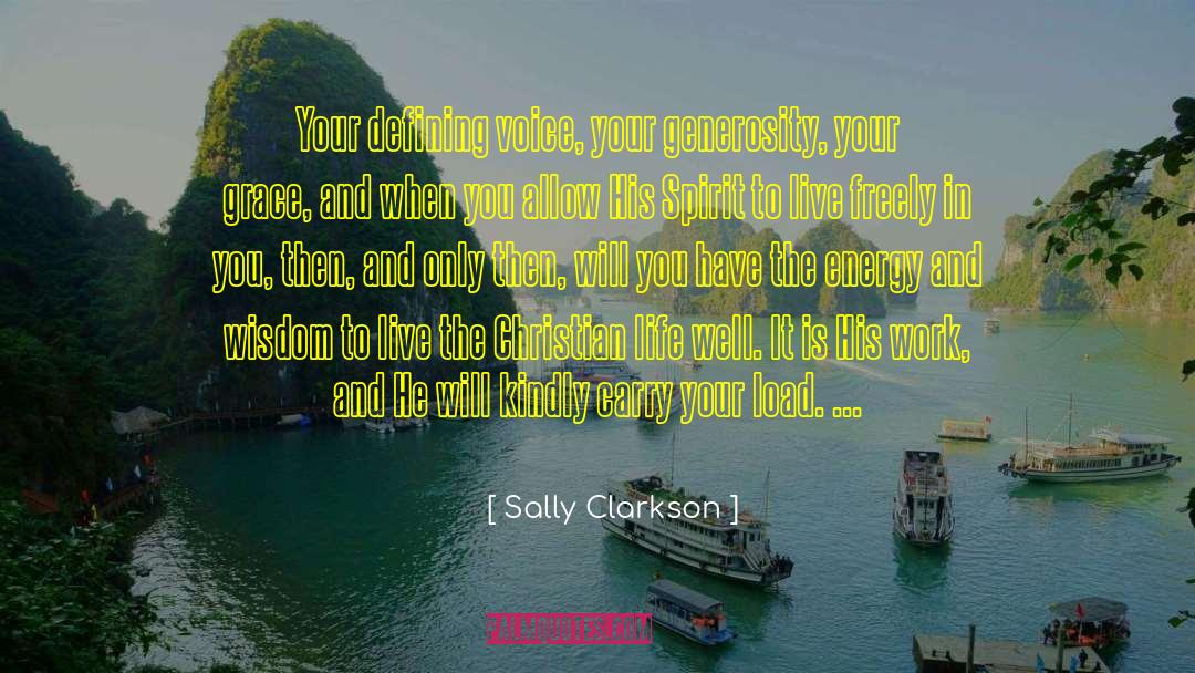 Your Generosity quotes by Sally Clarkson