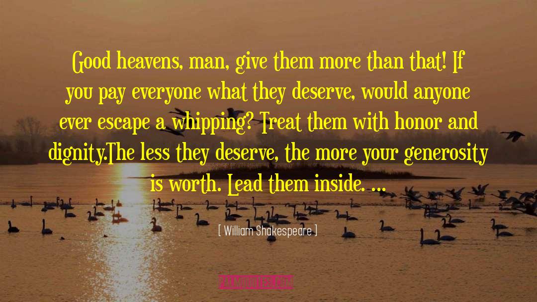 Your Generosity quotes by William Shakespeare