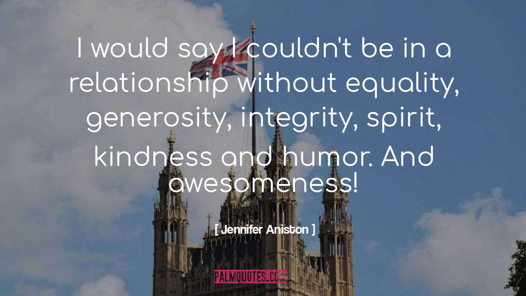 Your Generosity quotes by Jennifer Aniston