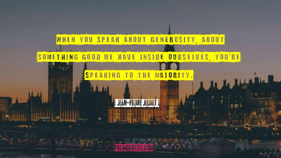 Your Generosity quotes by Jean-Pierre Jeunet