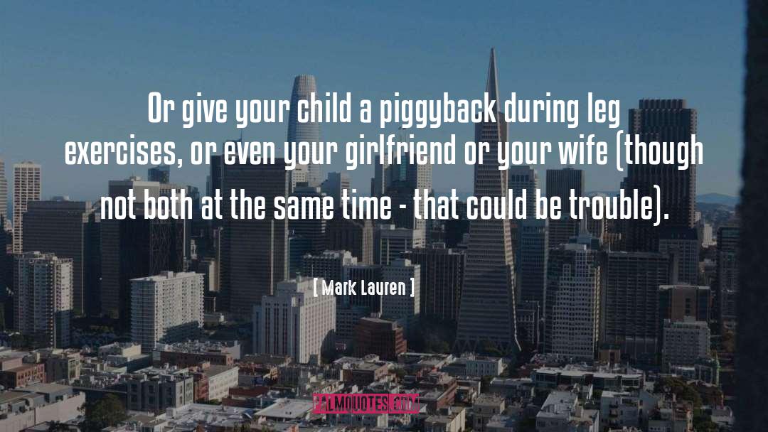 Your Girlfriend quotes by Mark Lauren