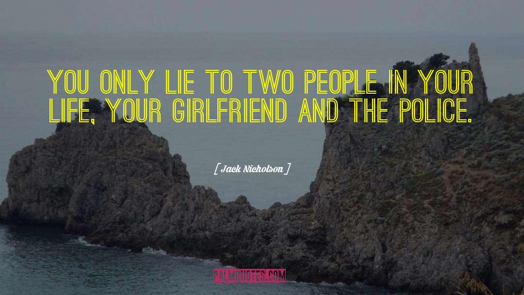Your Girlfriend quotes by Jack Nicholson