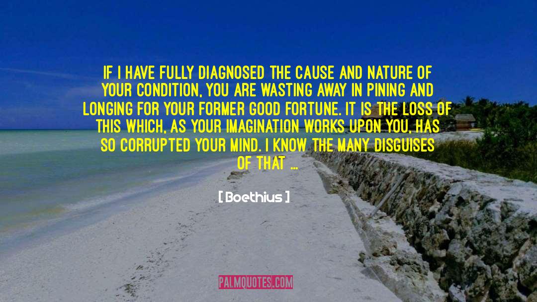 Your Good Nature Is Your Reward quotes by Boethius