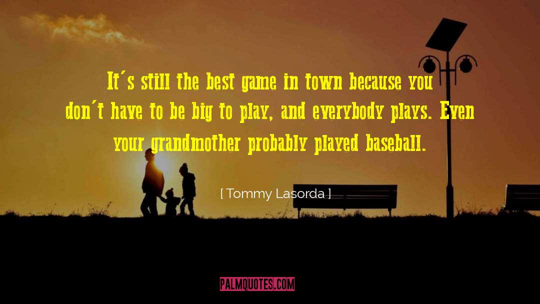 Your Grandmother quotes by Tommy Lasorda