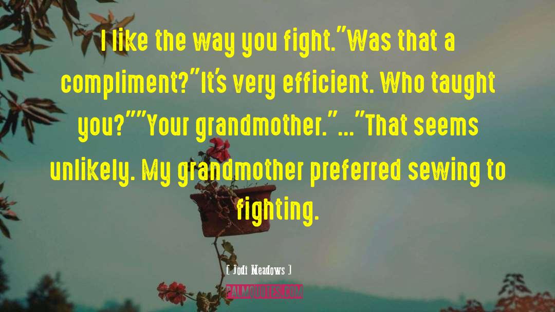 Your Grandmother quotes by Jodi Meadows