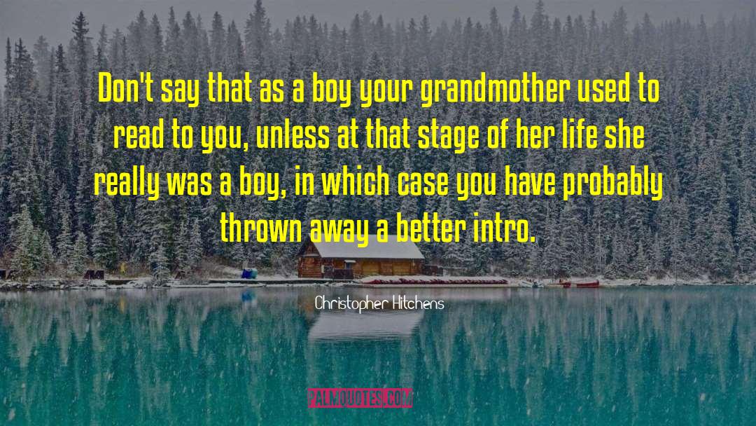 Your Grandmother quotes by Christopher Hitchens