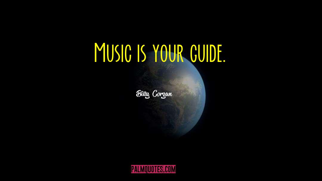 Your Guide quotes by Billy Corgan