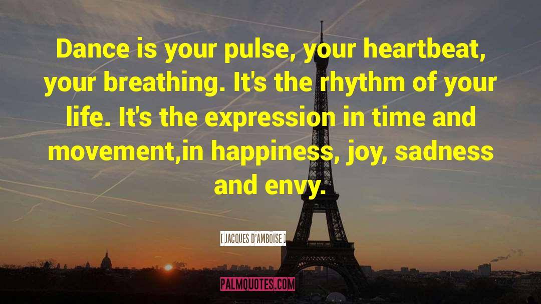 Your Happiness Is Contagious quotes by Jacques D'Amboise