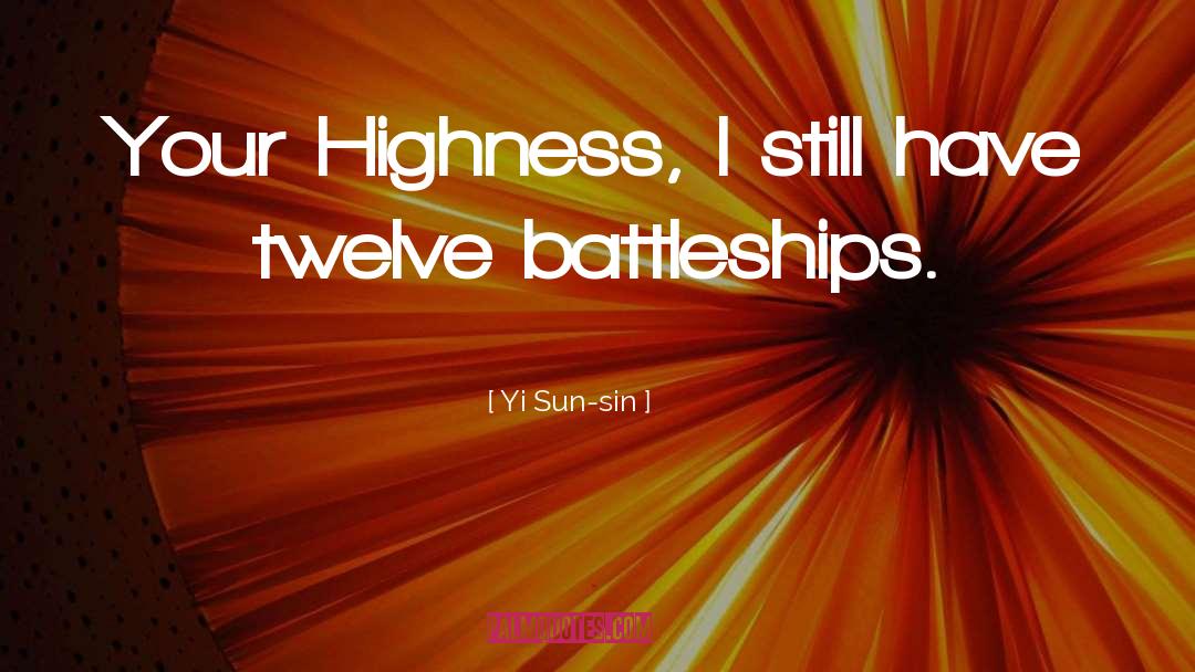 Your Highness quotes by Yi Sun-sin