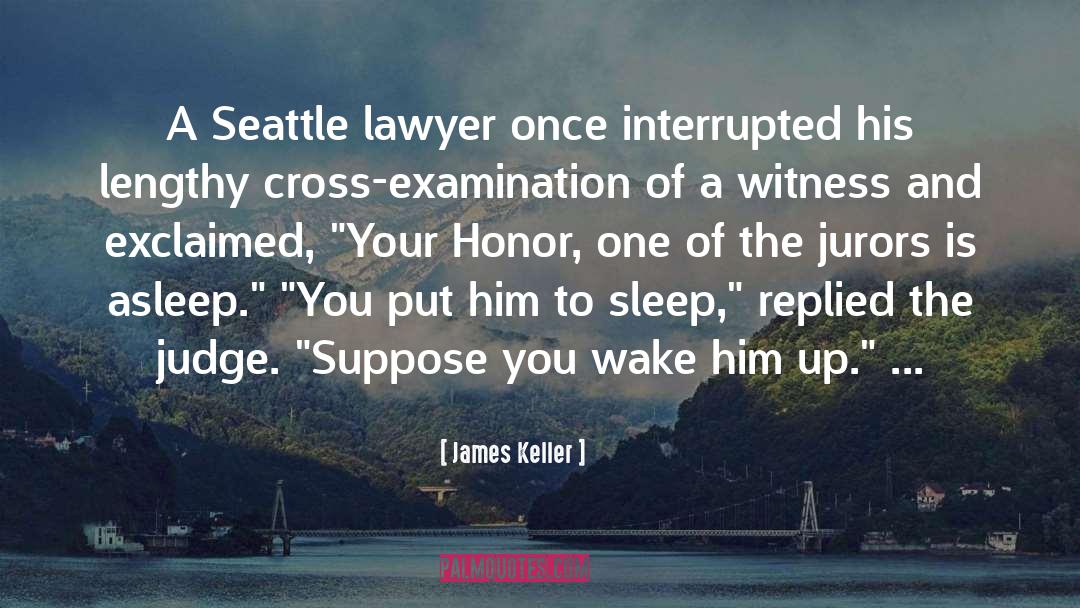 Your Honor quotes by James Keller