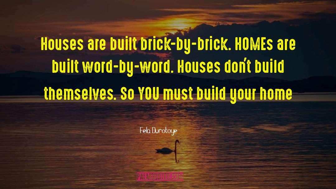 Your House quotes by Fela Durotoye