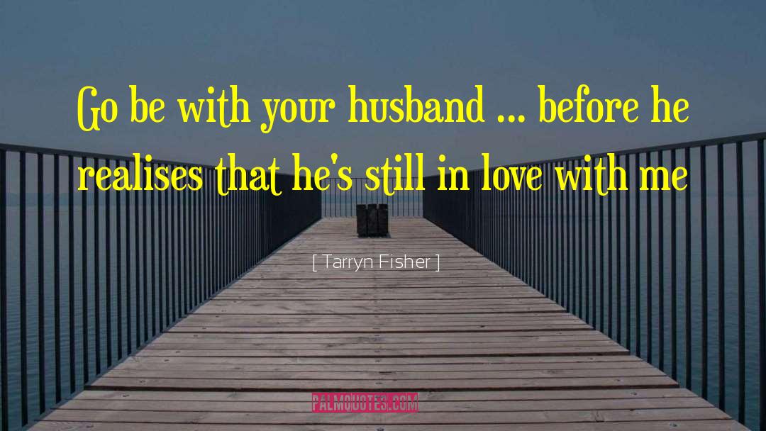 Your Husband quotes by Tarryn Fisher