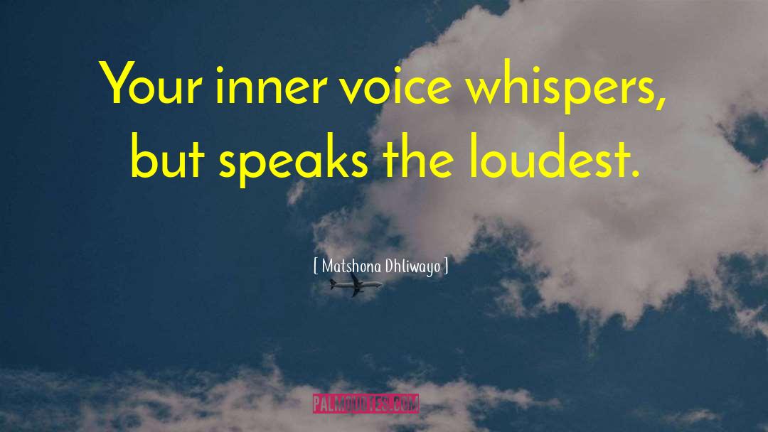 Your Inner Voice quotes by Matshona Dhliwayo