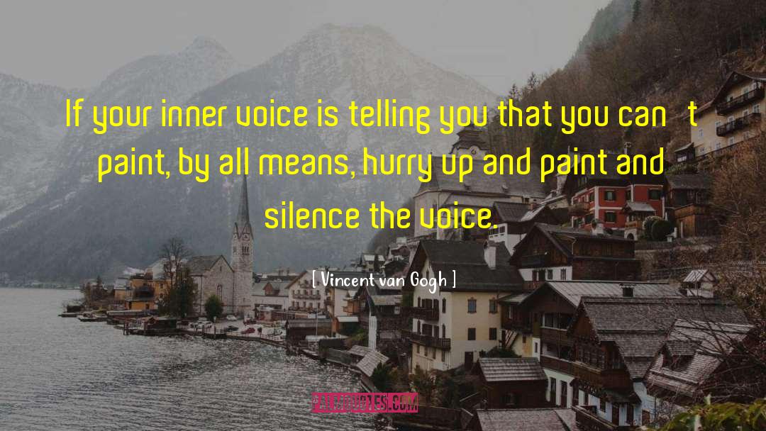 Your Inner Voice quotes by Vincent Van Gogh