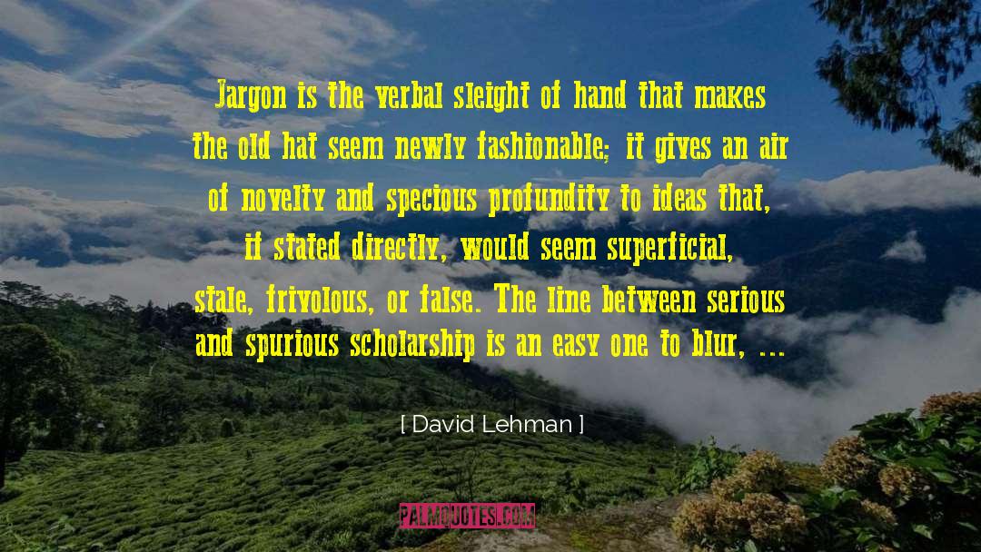 Your Jargon Or Mine quotes by David Lehman