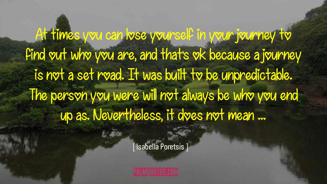 Your Journey Of Life quotes by Isabella Poretsis