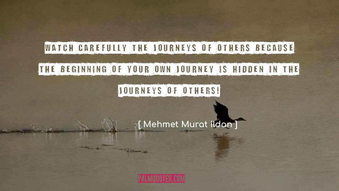 Your Journey quotes by Mehmet Murat Ildan