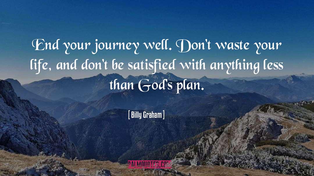 Your Journey quotes by Billy Graham