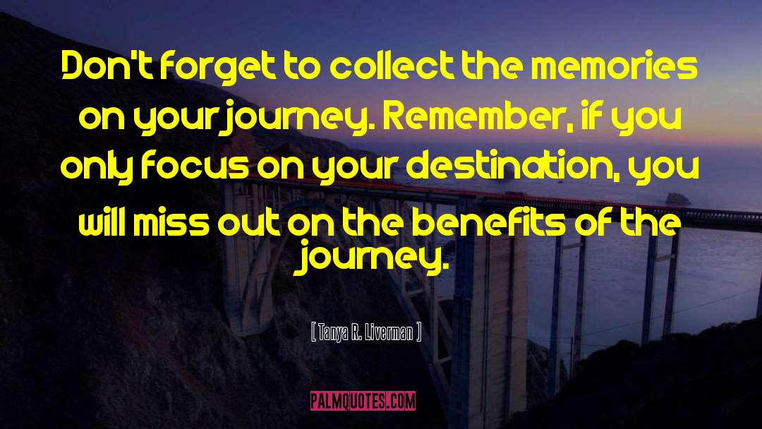 Your Journey quotes by Tanya R. Liverman