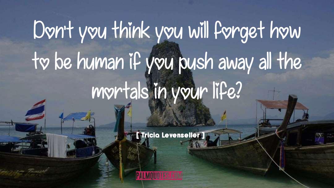 Your Life quotes by Tricia Levenseller