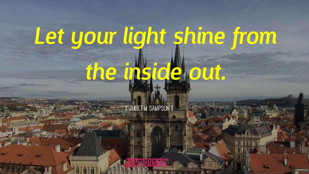 Your Light quotes by Juliet M Sampson