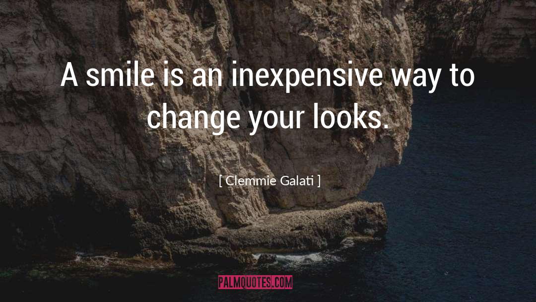 Your Looks quotes by Clemmie Galati