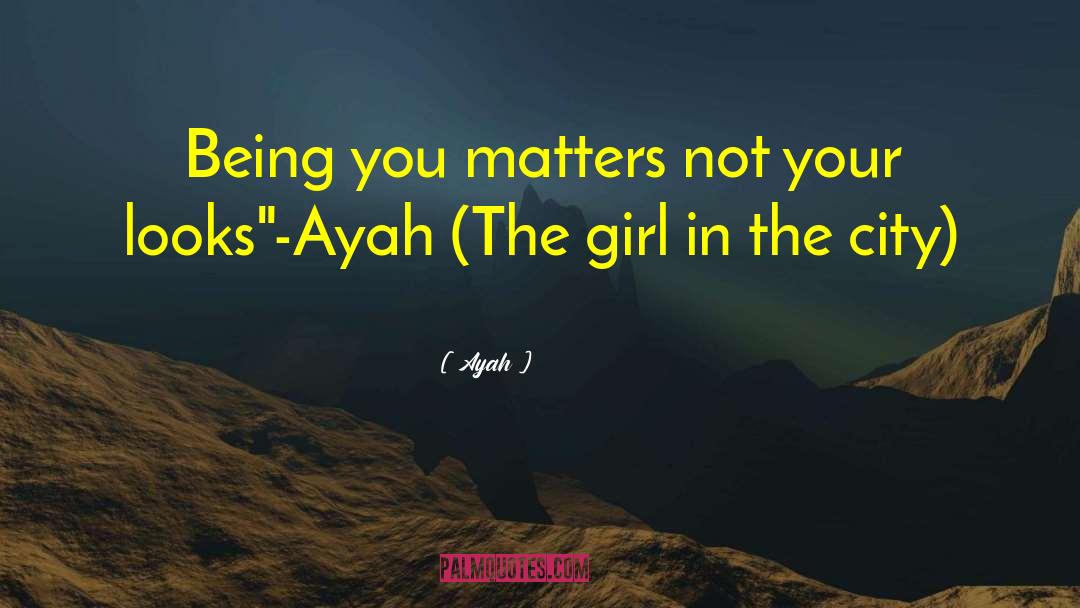 Your Looks quotes by Ayah