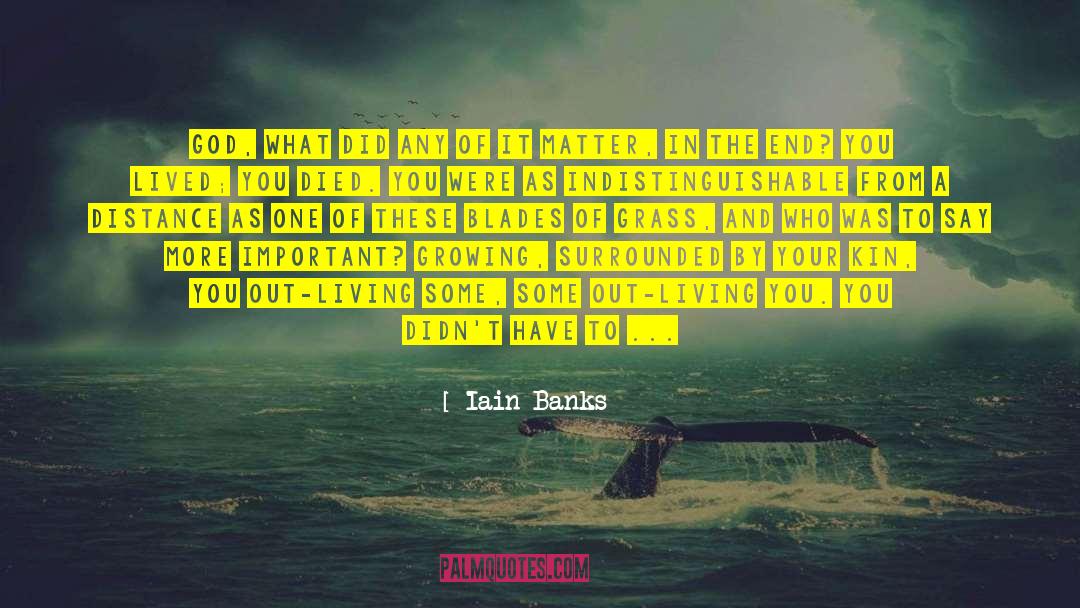 Your Lucky To Have This Love quotes by Iain Banks