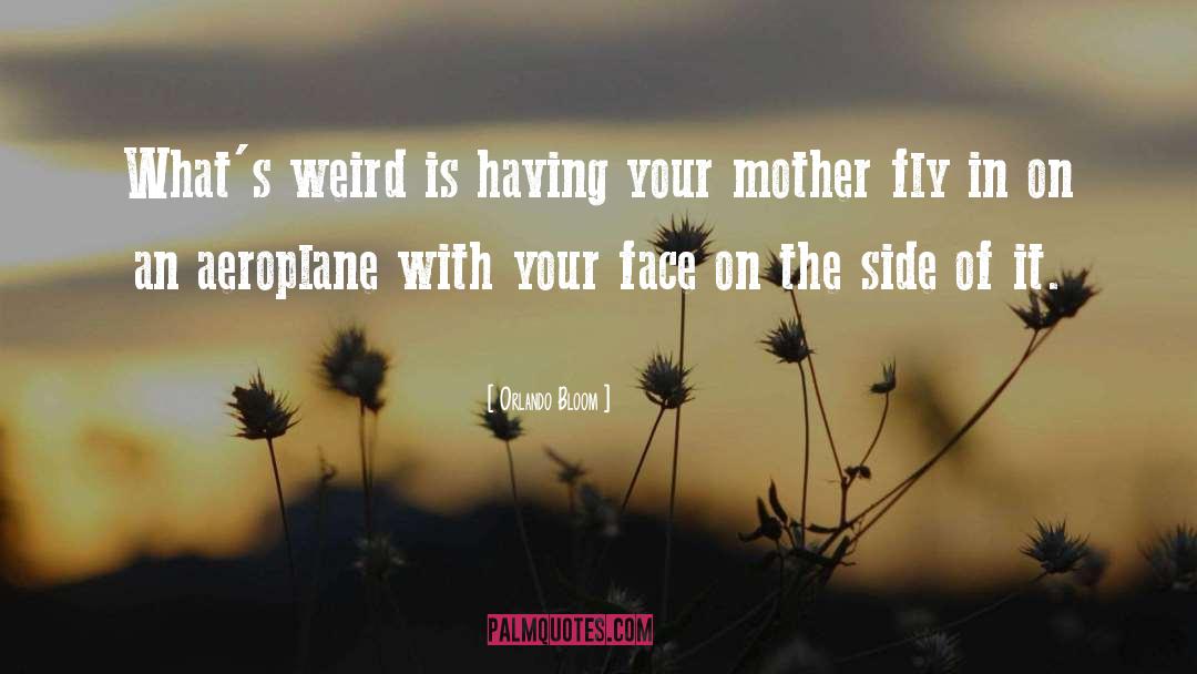 Your Mother quotes by Orlando Bloom