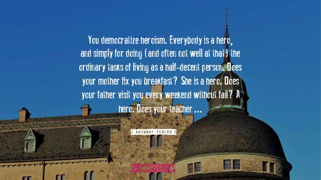 Your Mother quotes by Anthony Esolen