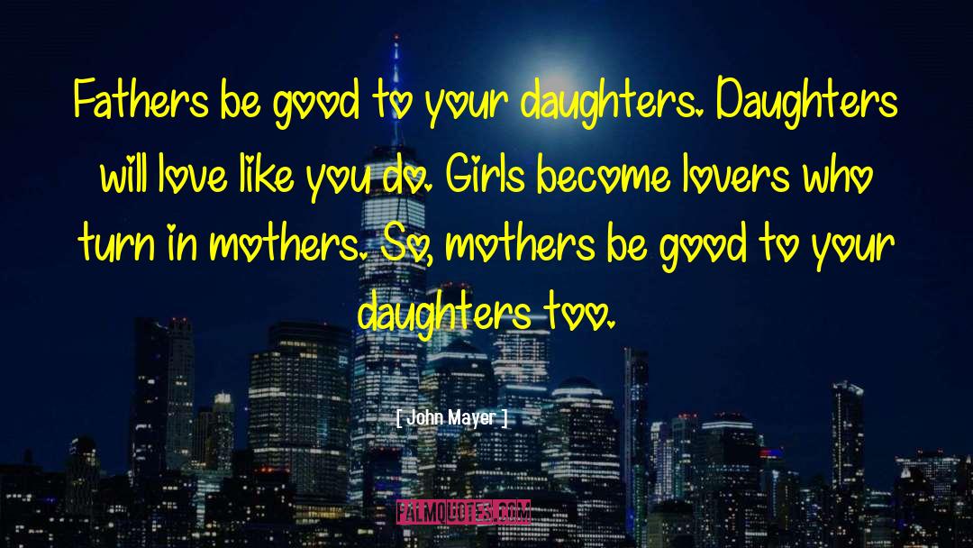 Your Mothers Love quotes by John Mayer