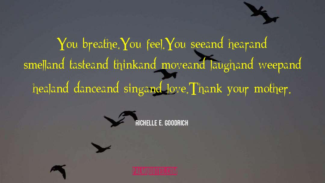 Your Mothers Love quotes by Richelle E. Goodrich
