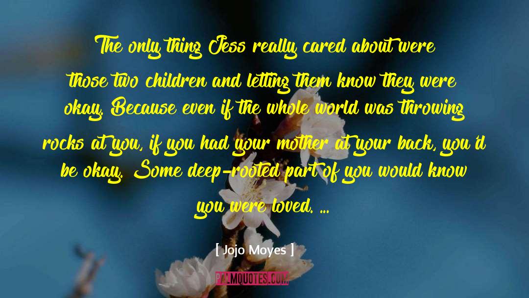Your Mothers Love quotes by Jojo Moyes