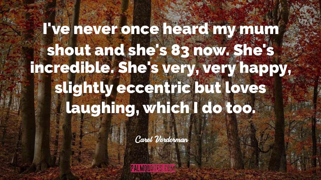 Your Mum quotes by Carol Vorderman