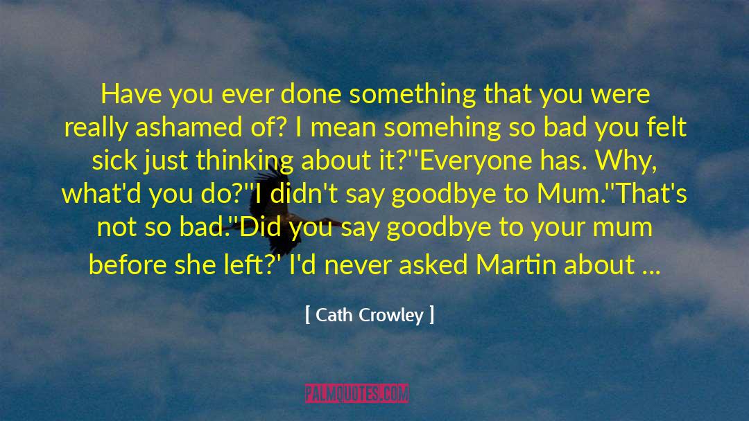 Your Mum quotes by Cath Crowley