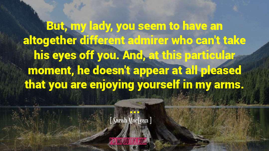 Your My Lady quotes by Sarah MacLean