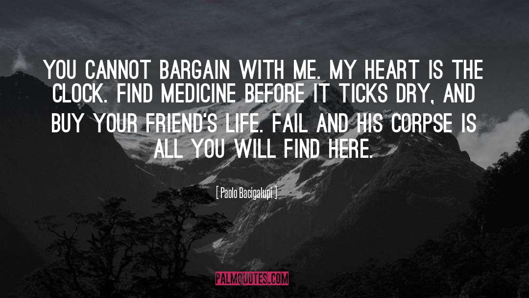 Your My Medicine quotes by Paolo Bacigalupi