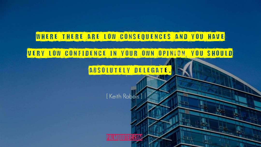 Your Own Opinion quotes by Keith Rabois