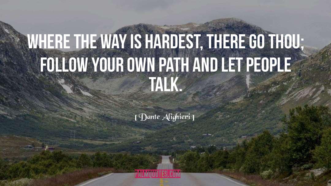 Your Own Path quotes by Dante Alighieri