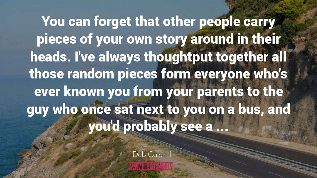 Your Own Story quotes by Deb Caletti