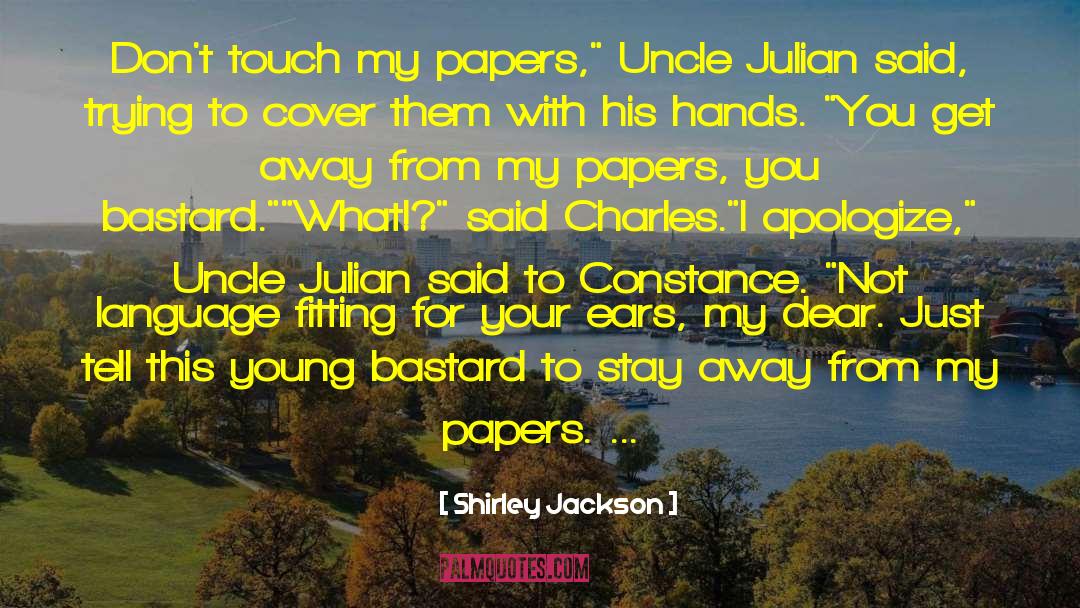 Your Papers Are Not In Order Movie quotes by Shirley Jackson