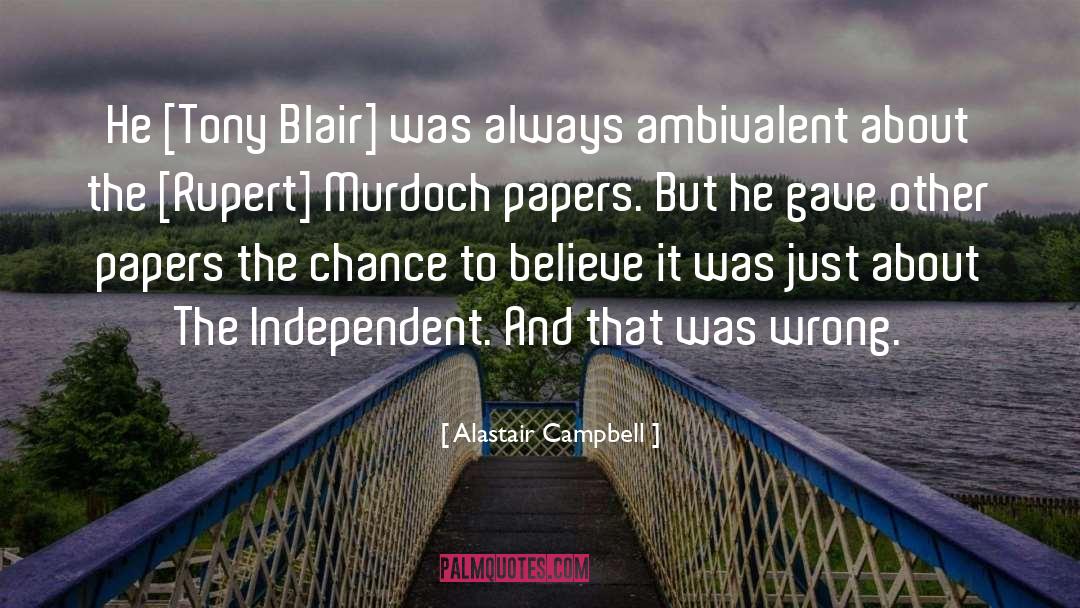 Your Papers Are Not In Order Movie quotes by Alastair Campbell